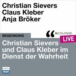 Christian Sievers und Klaus Kleber im Dienst der Wahrheit (MP3-Download) - Sievers, Christian; Kleber, Klaus
