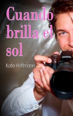 Cuando brilla el sol (eBook, ePUB) - Hoffmann, Kate