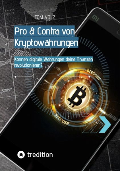 Pro & Contra von Kryptowährungen. Können digitale Währungen deine Finanzen revolutionieren? (eBook, ePUB)