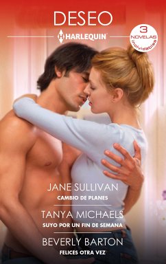 Cambio de planes - Suyo por un fin de semana - Felices otra vez (eBook, ePUB) - Sullivan, Jane; Michaels, Tanya; Barton, Beverly