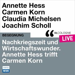 Nachkriegszeit und Wirtschaftswunder. Annette Hess trifft Carmen Korn (MP3-Download) - Hess, Annette; Korn, Carmen