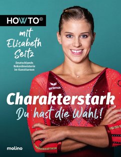 Charakterstark (eBook, ePUB) - Seitz, Elisabeth