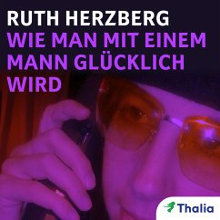 Wie man mit einem Mann glücklich wird (MP3-Download) - Herzberg, Ruth