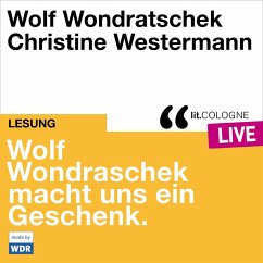 Wolf Wondratschek macht uns ein Geschenk. (MP3-Download) - Wondratschek, Wolf