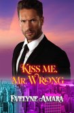Kiss me, Mr. Wrong (eBook, ePUB)