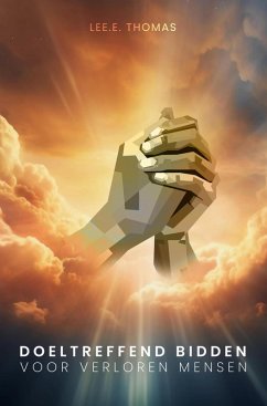 Doeltreffend Bidden voor Verloren Mensen (eBook, ePUB) - Thomas, Lee E.