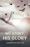 My Story, His Glory (eBook, ePUB)
