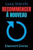 Recommencer À Nouveau - Comment Le Changement Nous Rend Plus Forts (Collection Vie Équilibrée, #44) (eBook, ePUB)