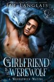 My Girlfriend is a Werewolf (A Moonstruck Mating, #1) (eBook, ePUB)