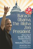 Barack Obama, The Aloha Zen President (eBook, ePUB) Barack Obama, The Aloha Zen President (eBook, ePUB)