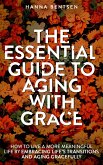 The Essential Guide to Aging With Grace (Intentional Living) (eBook, ePUB)