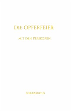 Cover Die Opferfeier - mit den Perikopen (eBook, ePUB)