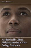 Academically Gifted African American Male College Students (eBook, ePUB) Academically Gifted African American Male College Students (eBook, ePUB)