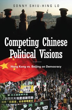 Competing Chinese Political Visions (eBook, ePUB) - Lo, Sonny Shiu-Hing