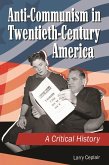 Anti-Communism in Twentieth-Century America (eBook, ePUB)