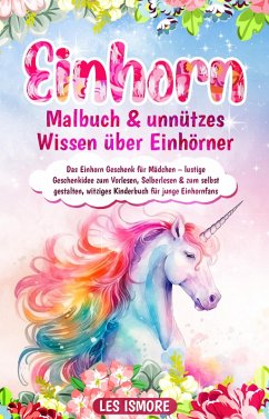 Einhorn Malbuch & unnützes Wissen über Einhörner (eBook, ePUB) - Ismore, Les