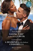 Saying 'I Do' To The Wrong Greek / A Diamond For His Defiant Cinderella (eBook, ePUB)