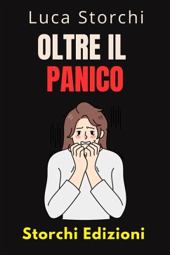Cover Oltre Il Panico - Impara Tecniche Efficaci Per Affrontare La Paura E L'ansia (Collezione Vita Equilibrata, #50) (eBook, ePUB)