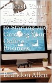 Unleash Your Hustle: A Step-by-Step Guide to Starting and Growing Your Online Business (eBook, ePUB)