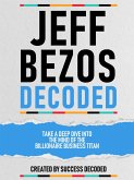 Jeff Bezos Decoded - Take A Deep Dive Into The Mind Of The Billionaire Business Titan (eBook, ePUB)