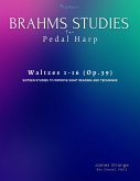 Brahms Studies for Pedal Harp: Waltzes 1-16, Op.39 (eBook, ePUB) Brahms Studies for Pedal Harp: Waltzes 1-16, Op.39 (eBook, ePUB)