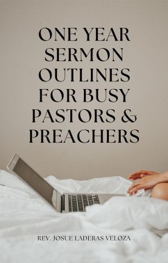 One Year Sermon Outlines for Busy Pastors & Preachers (eBook, ePUB) - JoshVel