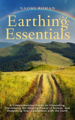 Earthing Essentials (Healing Power of Nature) (eBook, ePUB) - Rohan, Naomi