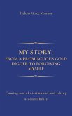 My Story: From a Promiscuous Gold Digger To Forgiving Myself. Coming Out of Victimhood And Taking Accountability (eBook, ePUB)