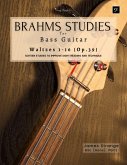 Brahms Studies for Bass Guitar: Waltzes 1-16 (Op.39) (eBook, ePUB) Brahms Studies for Bass Guitar: Waltzes 1-16 (Op.39) (eBook, ePUB)