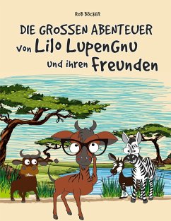 Die grossen Abenteuer von Lilo Lupengnu und ihren Freunden (eBook, ePUB)