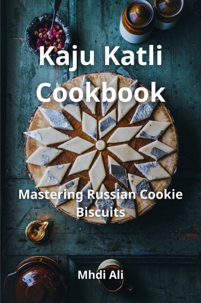 Kaju Katli Cookbook (eBook, ePUB) Kaju Katli Cookbook (eBook, ePUB)