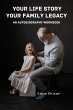 Your Life Story, Your Family Legacy... - Bild 1
