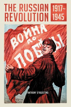 The Russian Revolution, 1917-1945 (eBook, ePUB) - D'Agostino, Anthony