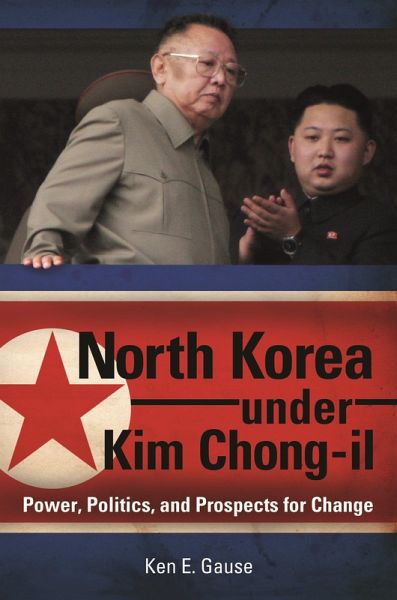 North Korea under Kim Chong-il (eBook, ePUB) North Korea under Kim Chong-il (eBook, ePUB)