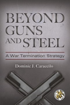 Beyond Guns and Steel (eBook, ePUB) - Caraccilo, Dominic J.