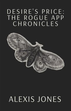 Desire's Price: The Rogue App Chronicles (Fiction) (eBook, ePUB) - Jones, Alexis