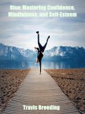 Rise: Mastering Confidence, Mindfulness, And Self-Esteem (eBook, ePUB)