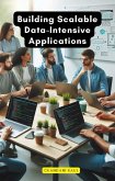 Building Scalable Data-Intensive Applications (eBook, ePUB)