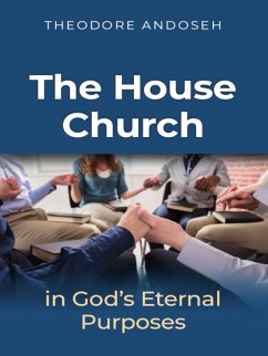 Cover The house church in God's Eternal Purposes (Other Titles, #5) (eBook, ePUB)