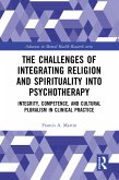 The Challenges of Integrating Religion and Spirituality into Psychotherapy (eBook, PDF)