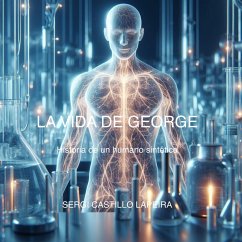 La vida de George. Historia de un humano sintético (eBook, ePUB) - Lapeira, Sergi Castillo