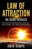 Law of Attraction: The Secret Revealed. The Science of Attracting More What you Want: Health, Love, Money and Happiness (eBook, ePUB)