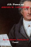 J.D. Ponce on Johann W. Von Goethe: An Academic Analysis of Faust (Weimar Classicism Series, #1) (eBook, ePUB)