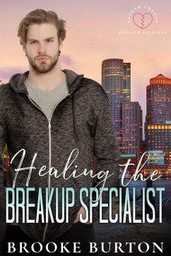 Healing the Breakup Specialist (Second Chance Breakup Recovery, #1) (eBook, ePUB) - Burton, Brooke