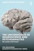 The Unconscious in Neuroscience and Psychoanalysis (eBook, ePUB)