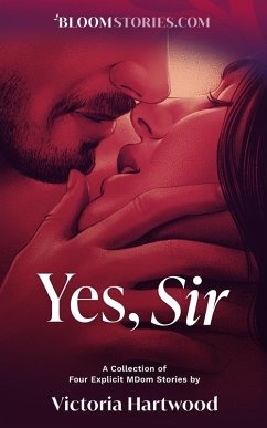 Yes Sir: 4 Explicit MDom Stories (eBook, ePUB) - Hartwood, Victoria