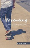 Parenting - Raising Kids to Love God (eBook, ePUB)