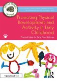 Promoting Physical Development and Activity in Early Childhood (eBook, PDF)