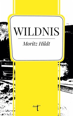 Wildnis (eBook, ePUB) - Hildt, Moritz