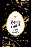 Happy Easter Volume 1 (Happy Easter Story Anthology, #1) (eBook, ePUB)